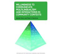 Willingness To Communicate, Multilingualism And Interactions In Community Contexts