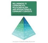 Willingness To Communicate, Multilingualism And Interactions In Community Contexts