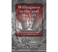Willingness To Die And The Gift Of Life