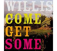 Willis - Come Get Some [Import]