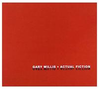 Willis, Gary - Actual Fiction [Import]