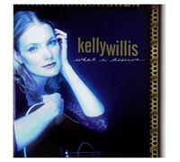 Willis, Kelly - What I Deserve