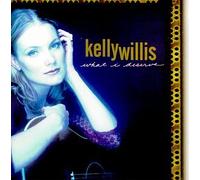 Willis, Kelly - What I Deserve