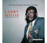 Willis, Larry-Trio- - How Do You Keep the Music