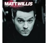 Willis, Matt - Don't Let It Go to Waste [Import]