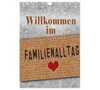 Willkommen im Familienalltag (Wandkalender 2026 DIN A4 hoch), CALVENDO Monatskalender: Humorvolle Sprüche rund ums Familienleben