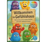 Willkommen im Gefühlshaus: Mehr als ein Ausmalbuch Gefühle verstehen & mit Strategien spielerisch begleiten ab 3