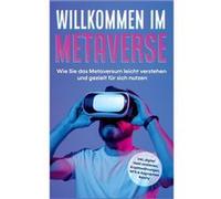 Willkommen im MetaverseWie Sie das Metaversum leicht verstehen und gezielt fr sich nutzen inkl. digital Geld verdienen Kryptowhrungen NFTs amp Augmented R Paul TashewPaul Tashew (Auteur)