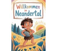 Willkommen im Neandertal - Lustiges Malbuch für Kinder ab 6 Jahren - 82 Neandertaler Bilder ohne Hintergrund - 167 Seiten kreativer Malspaß mit leeren Rückseiten