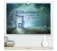 Willkommen im Reich der Fantasie (hochwertiger Premium Wandkalender 2026 DIN A2 quer), Kunstdruck in Hochglanz: Bilderwelten zwischen real und surreal