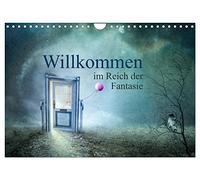 Willkommen im Reich der Fantasie (Wandkalender 2026 DIN A4 quer), CALVENDO Monatskalender: Bilderwelten zwischen real und surreal
