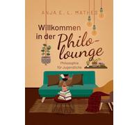 Willkommen in der Philolounge: Philosophie für Jugendliche
