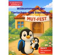 Willkommen in der Tierischen-Kita Sternchen "Das Mut-Fest": Ein liebevolles Bilderbuch zum Kita-Start über Freundschaft, Gefühle und neue Abenteuer - für Kinder ab 3 Jahren