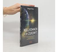 Willkommen In Der Zukunft: Entführung Durch Aliens, Ein Galaktischer Krieg Und Die Geburt Der Neuen Zeit