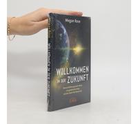 Willkommen In Der Zukunft: Entführung Durch Aliens, Ein Galaktischer Krieg Und Die Geburt Der Neuen Zeit