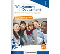 Willkommen in Deutschland - Deutsch als Zweitsprache für Jugendliche - Selbstständig üben I