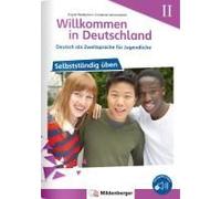Willkommen In Deutschland - Deutsch Als Zweitsprache Für Jugendliche - Selbstständig Üben Ii