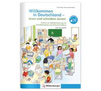 Willkommen in Deutschland - lesen und schreiben lernen: Vorkurs zur Alphabetisierung mit Schreiblehrgang und Ziffernschreibkurs