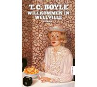 Willkommen in Wellville: Roman