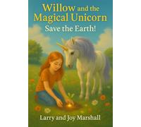 “Willow and the Magical Unicorn: Save the Earth”