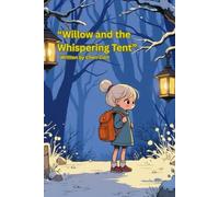 “Willow and the Whispering Tent”: Written by a Counsellor for Counsellors, Professionals and Parents