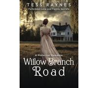 Willow Branch Road: Forbidden Love and Family Secrets: A Historical Romance