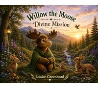 Willow the Moose: Divine Mission