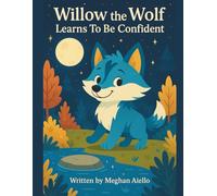 Willow the Wolf: Learns To Be Confident