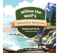 Willow the Wolf’s Yellowstone Adventure