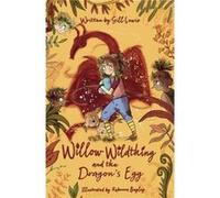 Willow Wildthing and the Dragon's Egg