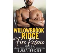Willowbrook Ridge Fire Rescue: A Small Town Instalove OTT Collection 5 - 8