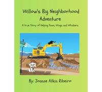 Willow's BIG Neighborhood Adventure: A True Story of Helping Paws, Wings and Whiskers