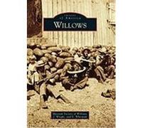 Willows Museum Society of Willows, Wright, J., Whisman, E. (Auteur)