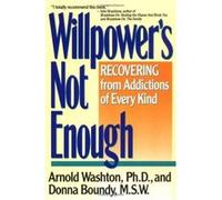 Willpower's Not Enough Arnold M. Washton, Donn Boundy (Auteur)