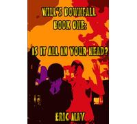 Will's Downfall, Book One: "Is It All In Your Head?"
