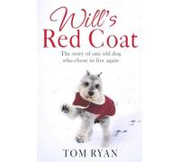 Will's Red Coat: The story of one old dog who chose to live again
