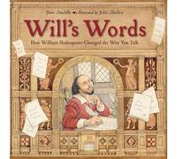 Will's Words: How William Shakespeare Changed the Way You Talk