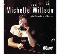 Willson, Michelle - Tryin' to Make a Little Love