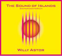 Willy Astor – The Sound of Islands (Sommernachtsraum) – CD