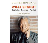 Willy Brandt: Sozialist, Kanzler, Patriot