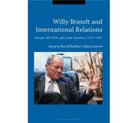 Willy Brandt and International Relations Willy Brandt and International Relations (Auteur)