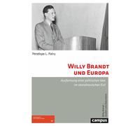 Willy Brandt und Europa Ausformung einer politischen Idee im skandinavischen Exil - Pénélope L. Patry - Campus Verlag - ebook (ePub) - Livre
