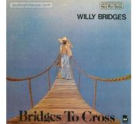 WILLY BRIDGES - bridges to cross LP