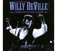 Willy Deville – Come a Little Bit Closer (Best of Live) – Eagle