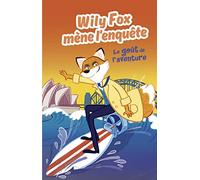Willy Fox le goût de l'aventure