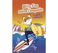 Willy Fox le goût de l'aventure Adam Frost (Auteur)