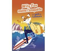 Willy Fox le goût de l'aventure - Adam Frost - Thomas Jeunesse - Poche - Roman cadet dès 6 ans