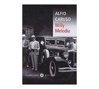 Willy Melodia - Alfio Caruso - Liana levi - Poche - Roman
