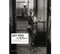 Willy Ronis – Willy Ronis par Willy Ronis – Le regard inédit du photographe sur son œuvre