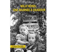Willy Ronis-Une journée à Oradour + Autoportrait d'un Photographe